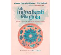 GLI INGREDIENTI DELLA GIOIA - POSCA RODRIGUEZ ALESSIA, STALTARI ERIC - SPERLING