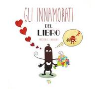 Gli innamorati del libro. Ediz. a colori