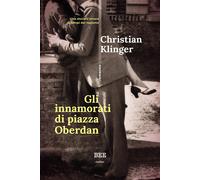 Gli innamorati di piazza Oberdan [Paperback] [Jan 17, 2024] Klinger, Christian a