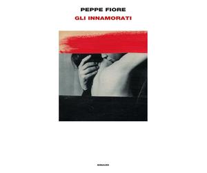Gli innamorati [Hardcover] [May 09, 2023] Fiore, Peppe