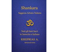 Gli Inni di Adi Shankaracharya e la Saggezza dell’Advaita: La Via della Realizzazione: 8