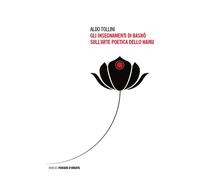 Gli insegnamenti di Basho sull’arte poetica dello haiku - 2025 -