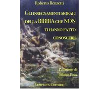 Gli insegnamenti morali della Bibbia che non ti hanno fatto conoscere