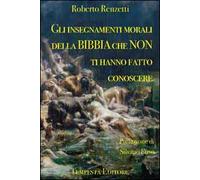Gli insegnamenti morali della Bibbia che non ti hanno fatto conoscere