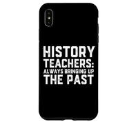 Gli insegnanti di storia tirano sempre fuori lo scherzo della storia passata Custodia per iPhone XS Max