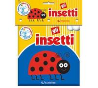 Gli insetti. Il mio bagnetto. Ediz. illustrata