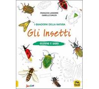 Gli insetti. Osservo e gioco. Ediz. a colori