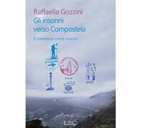 Gli insonni verso Compostela. Il cammino come ricerca