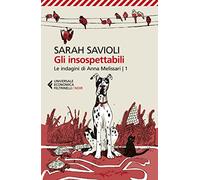 Gli insospettabili. Le indagini di Anna Melissari. Vol. 1