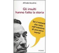 Gli insulti hanno fatto la storia