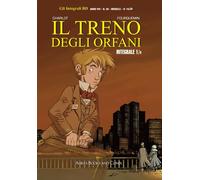 GLI INTEGRALI BD NUOVA SERIE: IL TRENO DEGLI ORFANI 1
