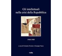Gli intellettuali nella crisi della Repubblica. 1968-1980