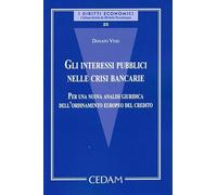 Libri Donato Vese - Gli Interessi Pubblici Nelle Crisi Bancarie. Per Una Nuova A