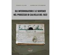 Gli interrogatori e le sentenze nel processo di Calvello del 1822