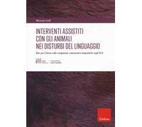 Gli interventi assistiti con gli animali nei disturbi del linguaggio. Idee per il lavoro sulle competenze comunicativo-linguistiche negli IAA