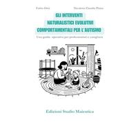 Gli interventi naturalistici evolutivi comportamentali per l'autismo: Una guida operativa per professionisti e caregivers