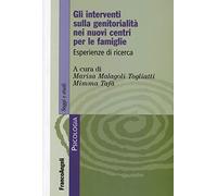 Gli interventi sulla genitorialità nei nuovi centri per le famiglie. Esperienze di ricerca