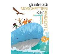 Gli intrepidi moschettieri dell'ambiente