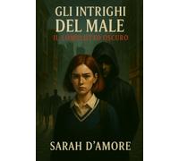 Gli intrighi del male: Il complotto oscuro