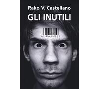 Gli inutili. Granelli di sabbia al vento