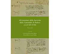 Gli inventari della sacrestia della cattedrale di Padova (secoli XIV-XVIII)