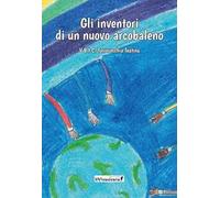 Gli inventori di un nuovo arcobaleno