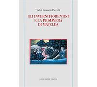 Gli inverni fiorentini e la primavera di Matelda - Puccetti Valter Leonardo
