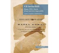 Gli invincibili. Roma 1938. Storia di un’amicizia impossibile