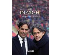 Gli Inzaghi. Fratelli nel pallone