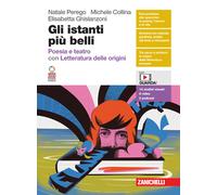 Gli istanti più belli. Poesia e teatro, Letteratura delle origini. Per le ...