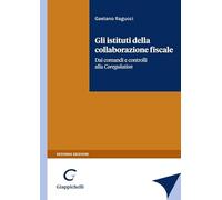 Gli istituti della collaborazione fiscale. Dai comandi e controlli alla Self Regulation