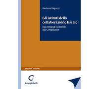 Gli istituti della collaborazione fiscale. Dai comandi e controlli alla Self Regulation