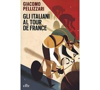 Gli italiani al Tour de France. Con e-book