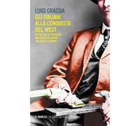 Gli italiani alla conquista del West. Tex Willer in tricolore. Una storia di uomini (ma anche di donne)