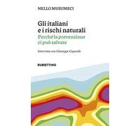 Gli italiani e i rischi naturali. Perché la prevenzione ci può salvare