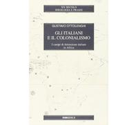Italiani E Il Colonialismo - Gustavo Ottolenghi - 1997