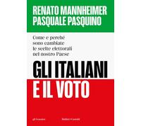 Gli italiani e il voto. Come e perché sono cambiate le scelte ele