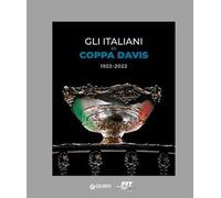 Gli italiani in Coppa Davis 1922-2022. Ediz. illustrata