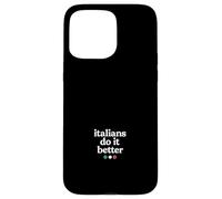 Gli italiani lo fanno meglio Custodia per iPhone 15 Pro Max