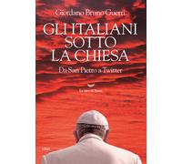 Libri Guerri Giordano Bruno - Gli Italiani Sotto La Chiesa. Da San Pietro A Twit
