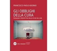 Gli obblighi della cura. Problemi e prospettive delle etiche del «care»