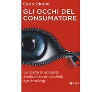 Gli occhi del consumatore. Le scelte di acquisto analizzate con occhiali eye-tracking