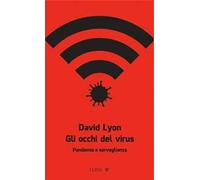 Gli occhi del virus. Pandemia e sorveglianza