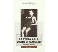 Gli occhi della verità sulla morte di Mussolini (vista da un bambino)