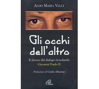 Gli occhi dell'altro. Il dovere del dialogo, ricordando Giovanni Paolo II