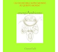 Gli occhi dell'altro mondo su questo mondo: energiAmbiente
