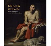 Gli occhi dell'arte. Scritti, studi e opere in onore di Ferdinando Peretti...