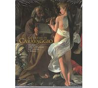 Gli occhi di Caravaggio. Gli anni della formazione tra Venezia e Milano. Ediz. illustrata