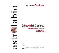 Gli occhi di Cesare. La biblioteca latina di Dante