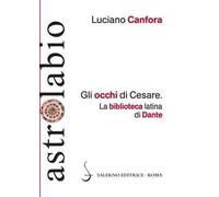 Gli occhi di Cesare. La biblioteca latina di Dante